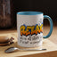Humor Mug - Relax We're All Idiots Here