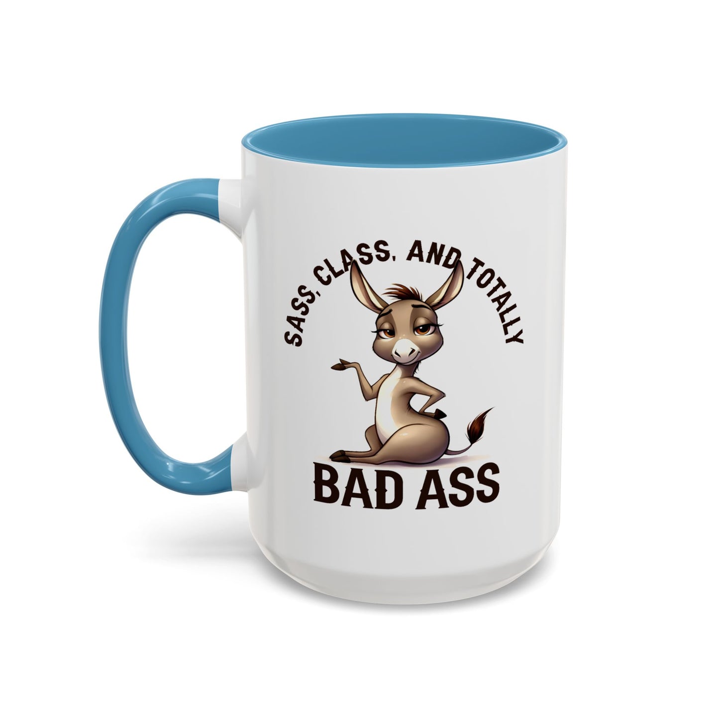 Humor Mug - Sass, Class And Totally Bad Ass Female