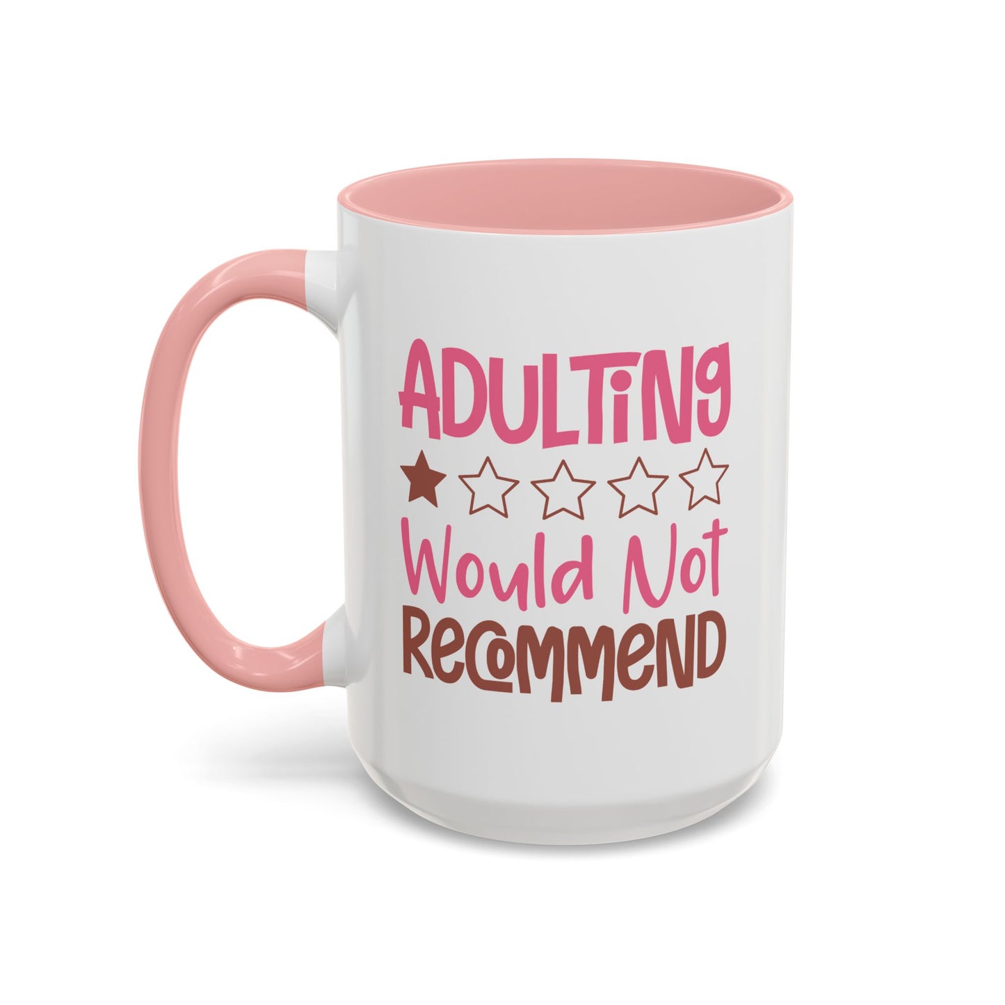 Humor Mug - Adulting Would Not Recommend