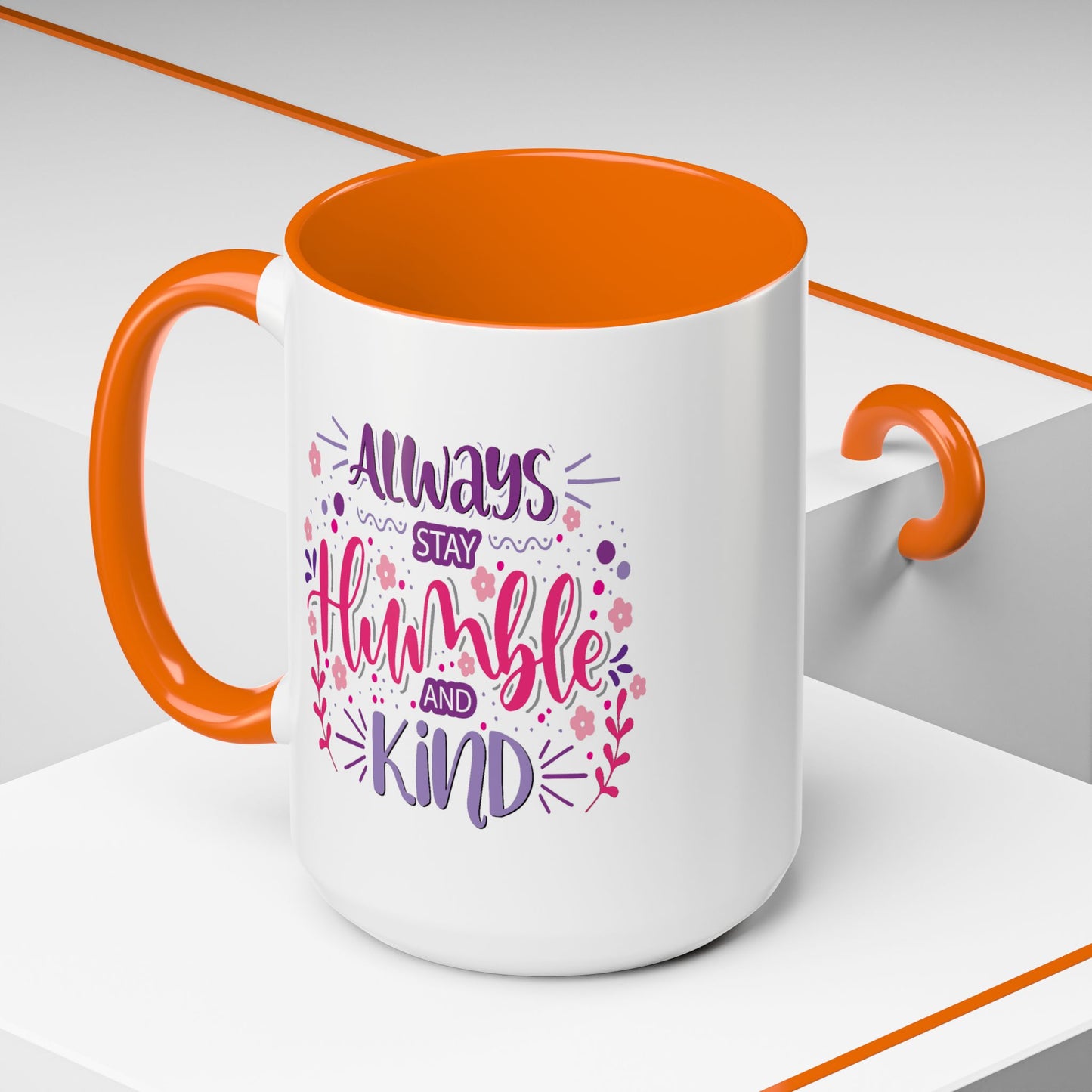 Motivation Mug - Always Stay Humble & Kind