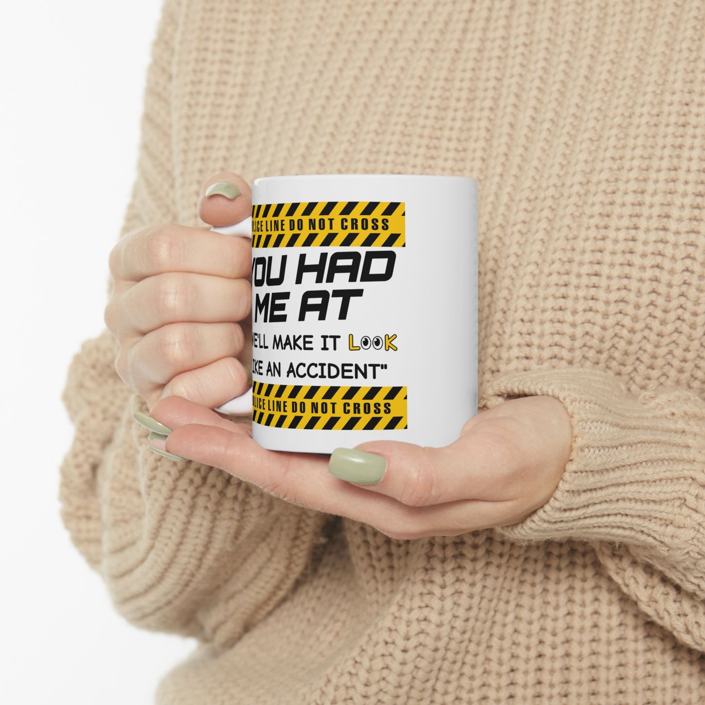 Humor Mug - You Had Me At