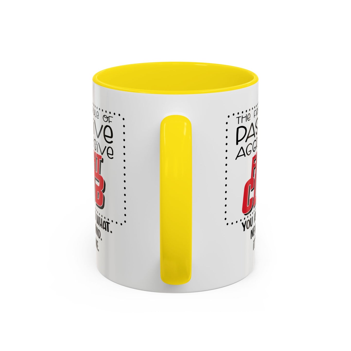 Humor Mug - The First Rule of Passive Aggressive Fight Club