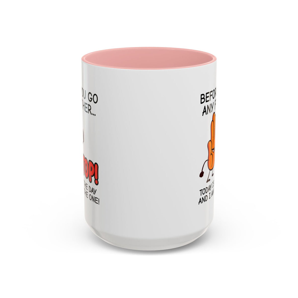 Humor Mug - Before You Go Any Further Stop!
