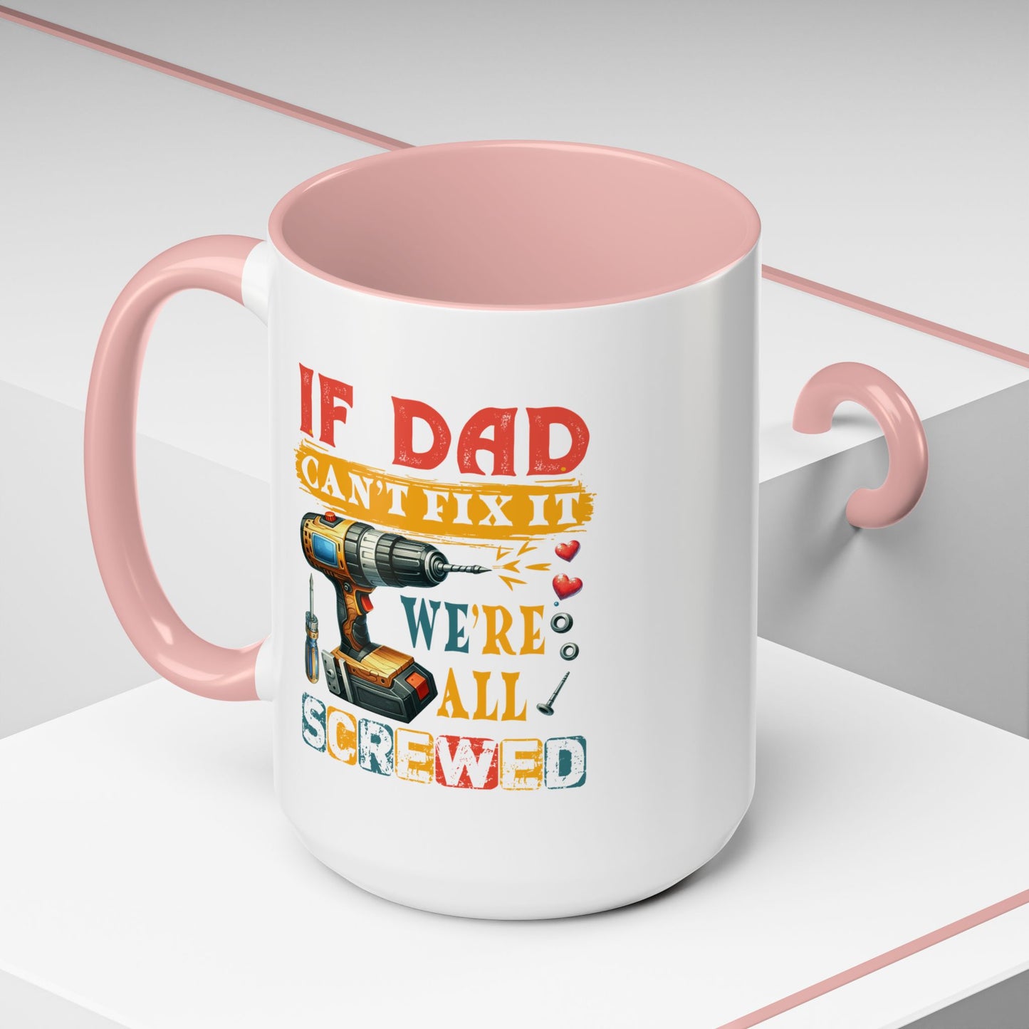 Father's Day Mug - If Dad Can't fix It
