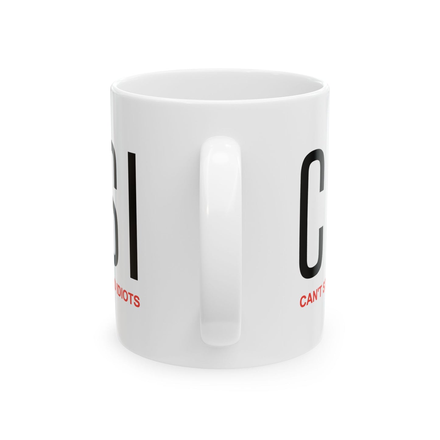 Humor Mug - Can't Stand Idiots