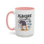 Humor Mug - Ignore Everthing