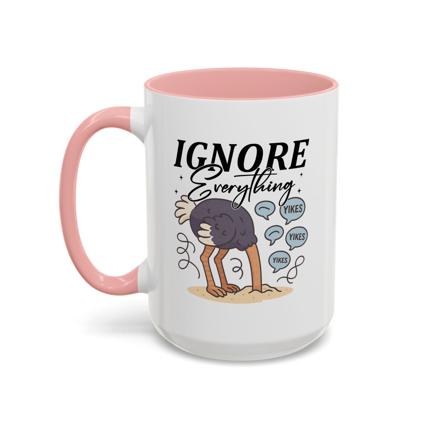 Humor Mug - Ignore Everthing
