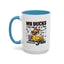 Humor Mug - My Ducks May Not Be In a Row