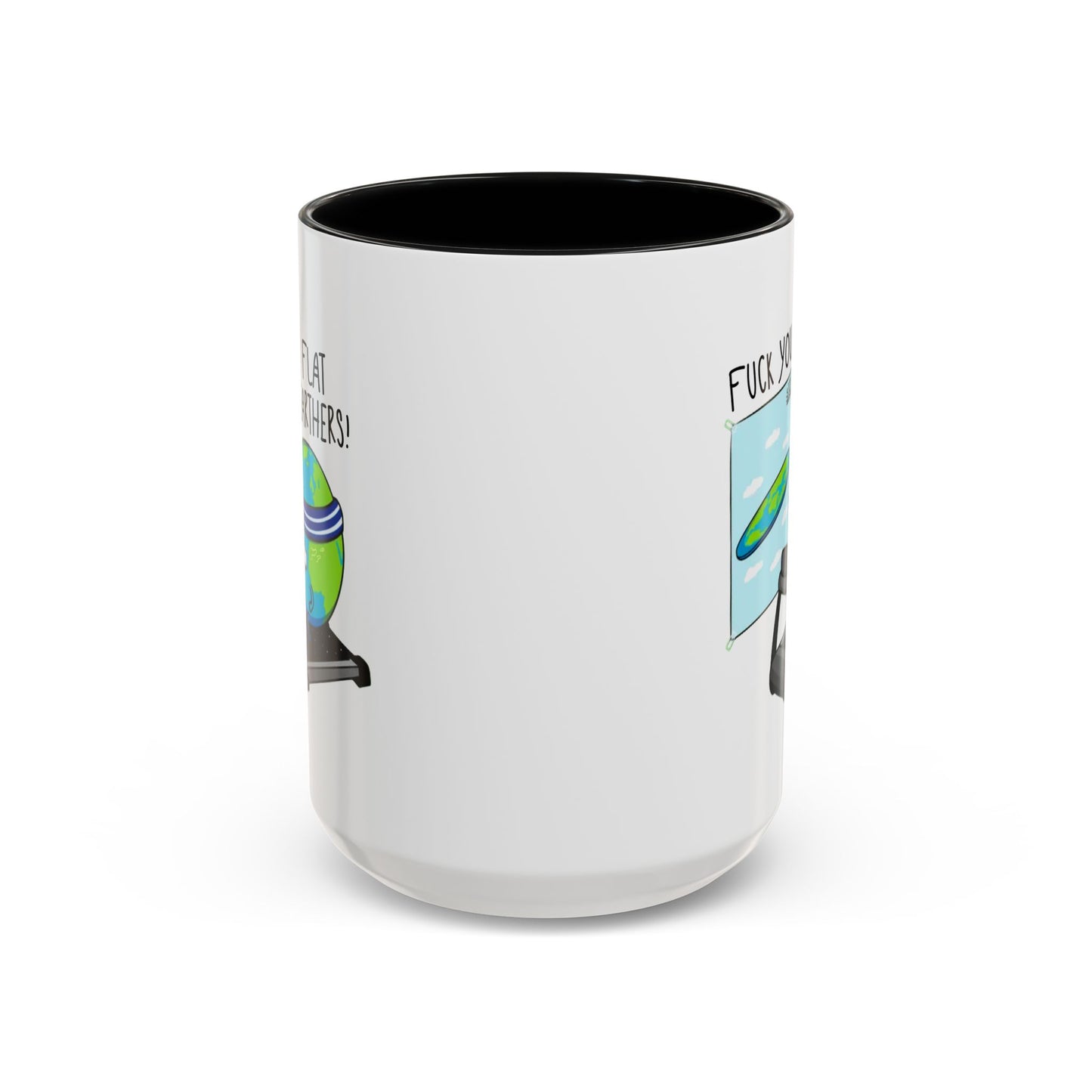 Adult Mug - Fuck You Flat Earthers!