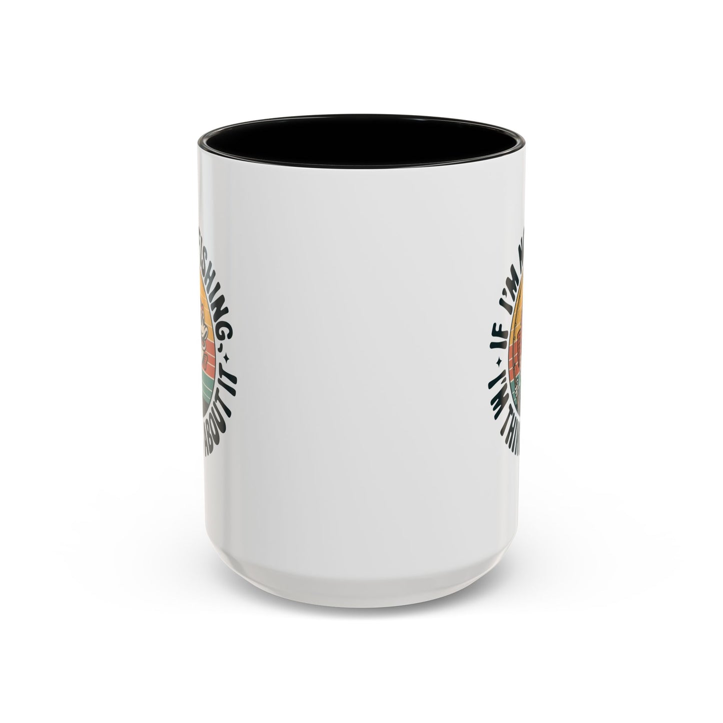 Adventure Mug - If I'm Not Fishing
