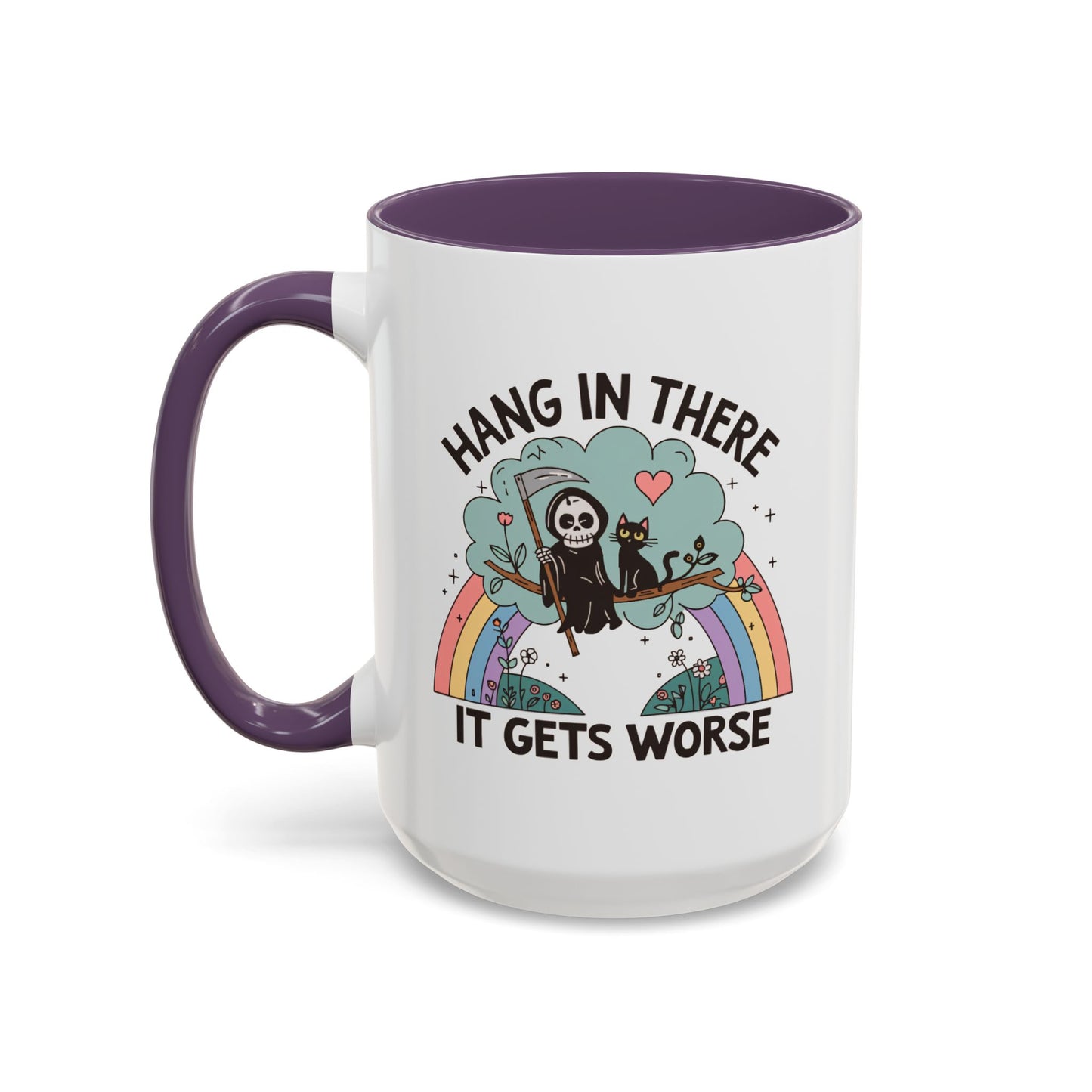 Humor Mug - Hang in There It Gets Worse