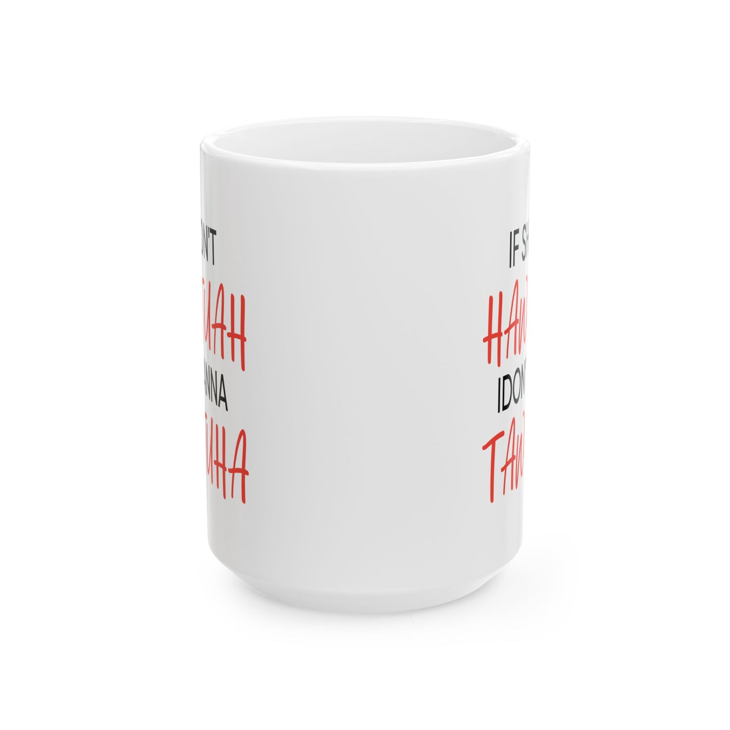 Adult Mug - If She Don't Hawk Tuah