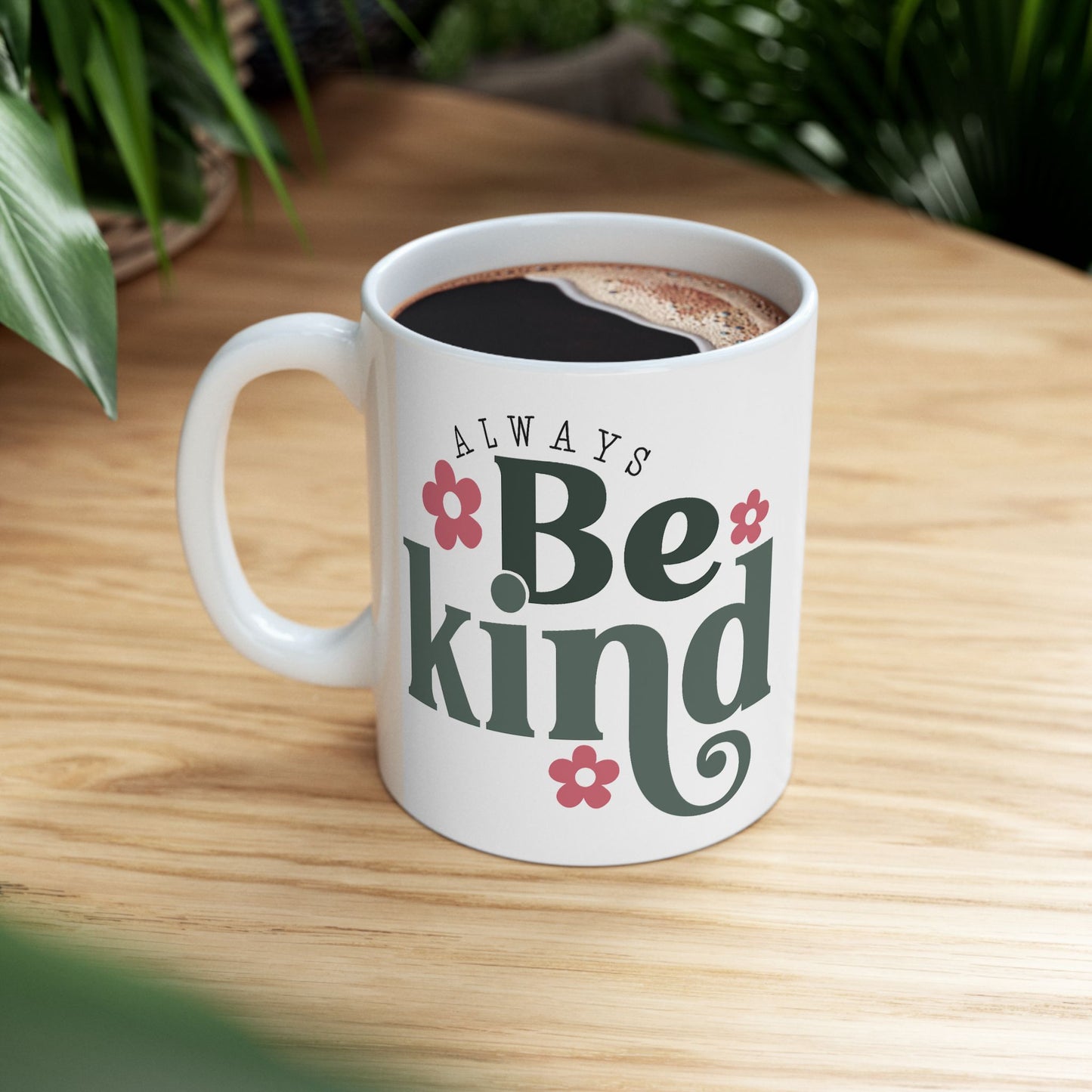 Motivation Mug - Always Be Kind
