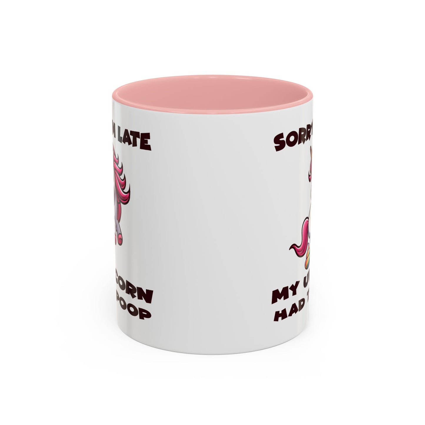 Humor Mug - Sorry I'm Late My Unicorn Had to Poop