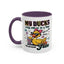 Humor Mug - My Ducks May Not Be In a Row