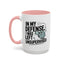 Humor Mug - In My Defense
