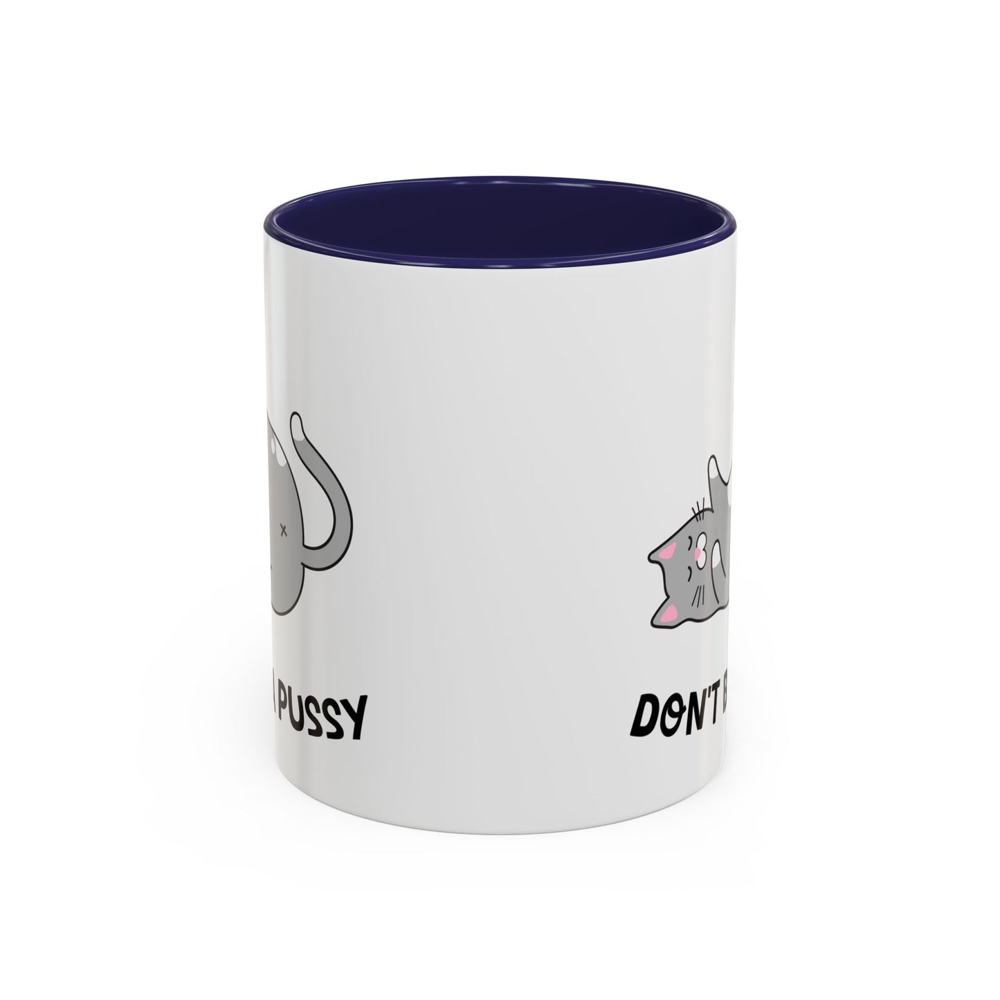 Adult Mug - Don't Be A Pussy