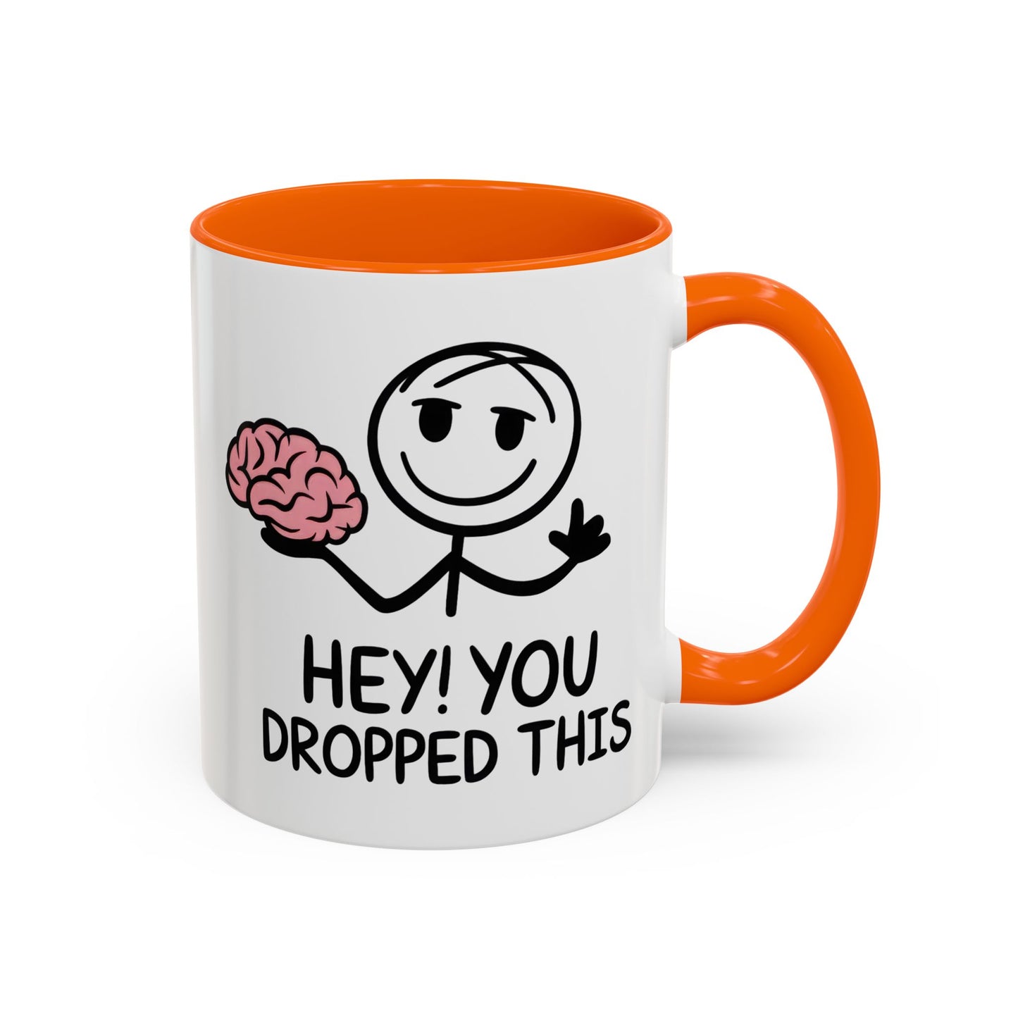 Humor Mug - Hey You Dropped This