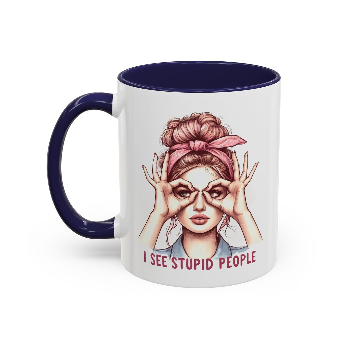 Humor Mug - I See Stupid People