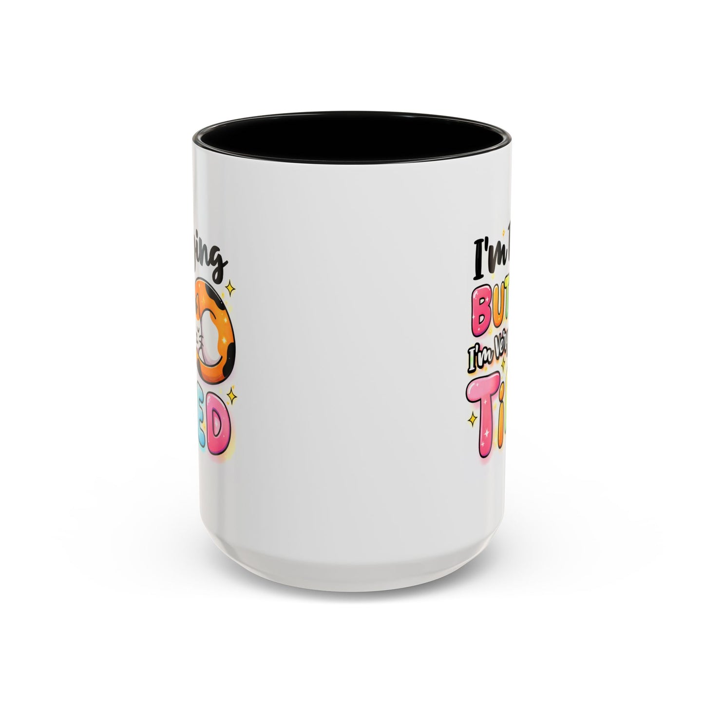 Humor Mug - I'm Trying But I'm Very Tired