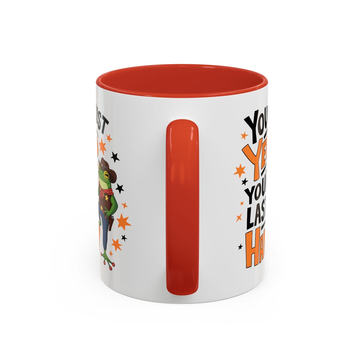 Humor Mug - You Just Yeed Your Last Haw
