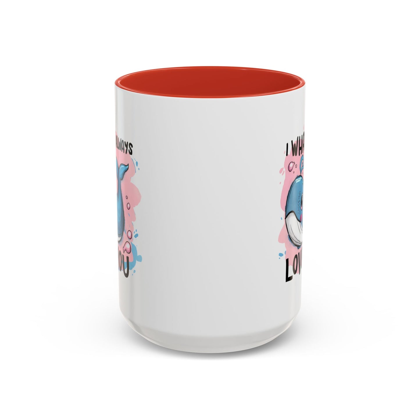 Valentine's Day Mug - I Whale Always Love You