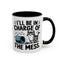 Animal Mug - I'll Be In Charge of The Mess