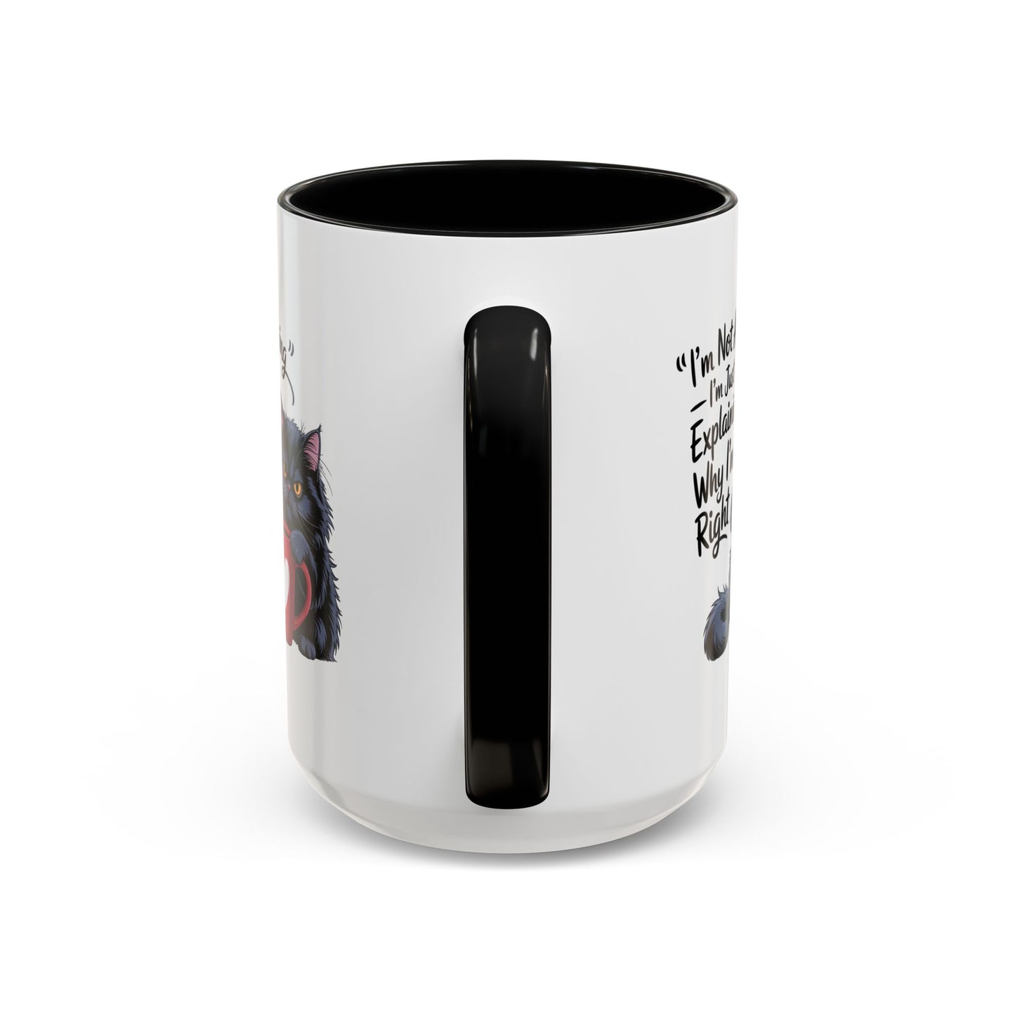 Humor Mug - I Am Not Arguing