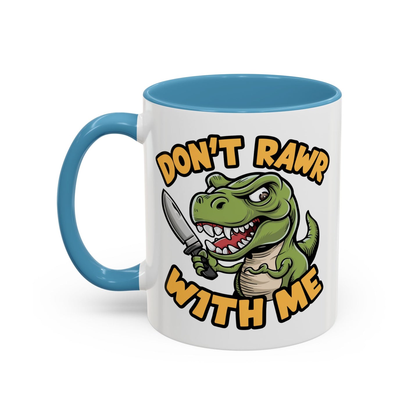 Humor Mug - Don't Rawr With Me
