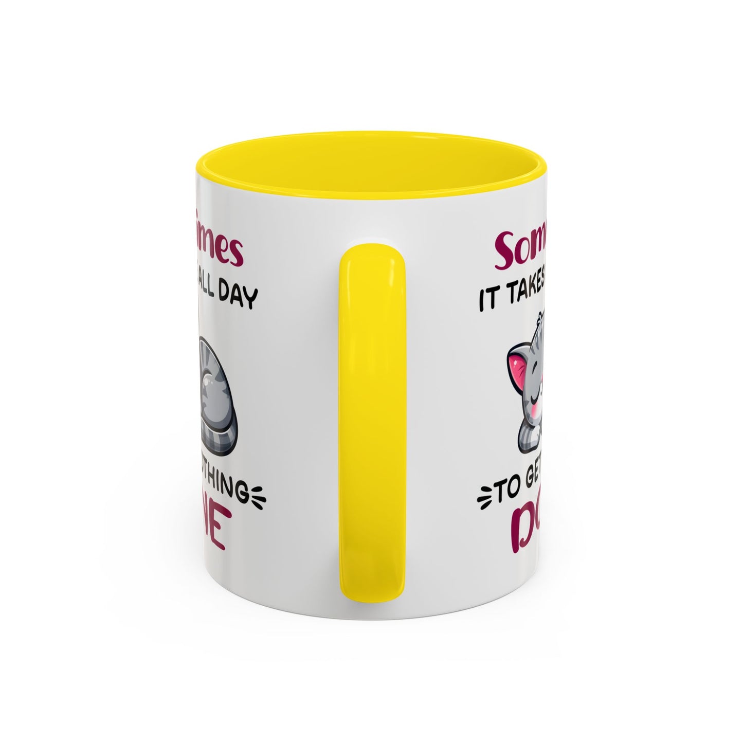 Humor Mug - Sometimes It Takes Me All Day