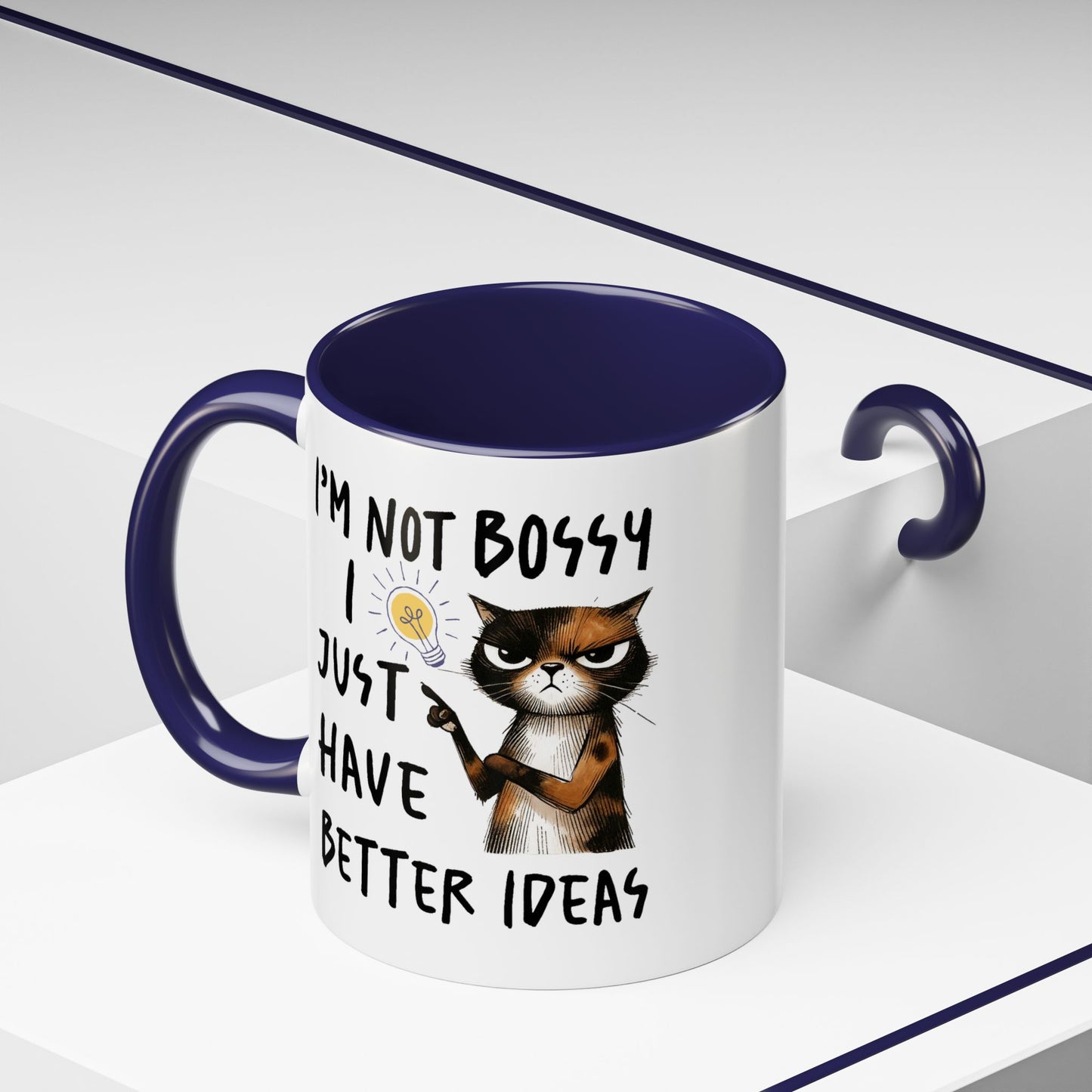 Humor Mug -I'm Not Bossy I Just Have Better Ideas