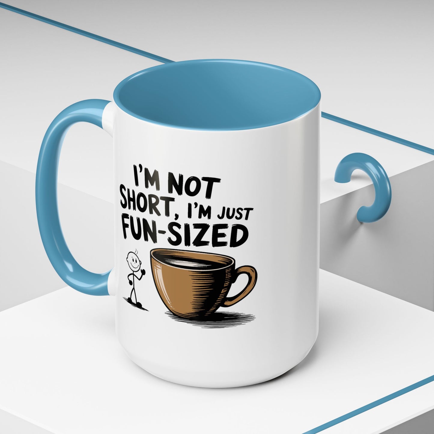 Humor Mug - I'm Not Short