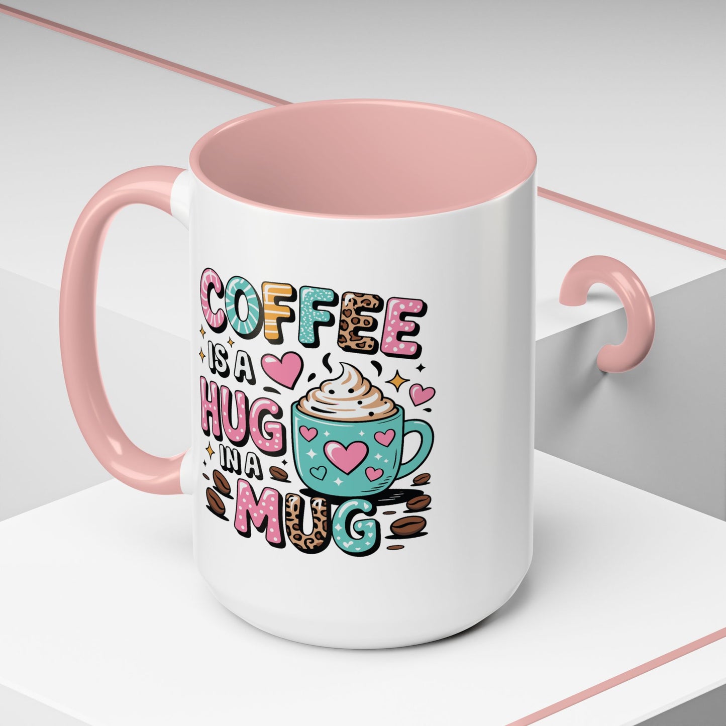 Humor Mug - Coffee is a Hug in a Mug