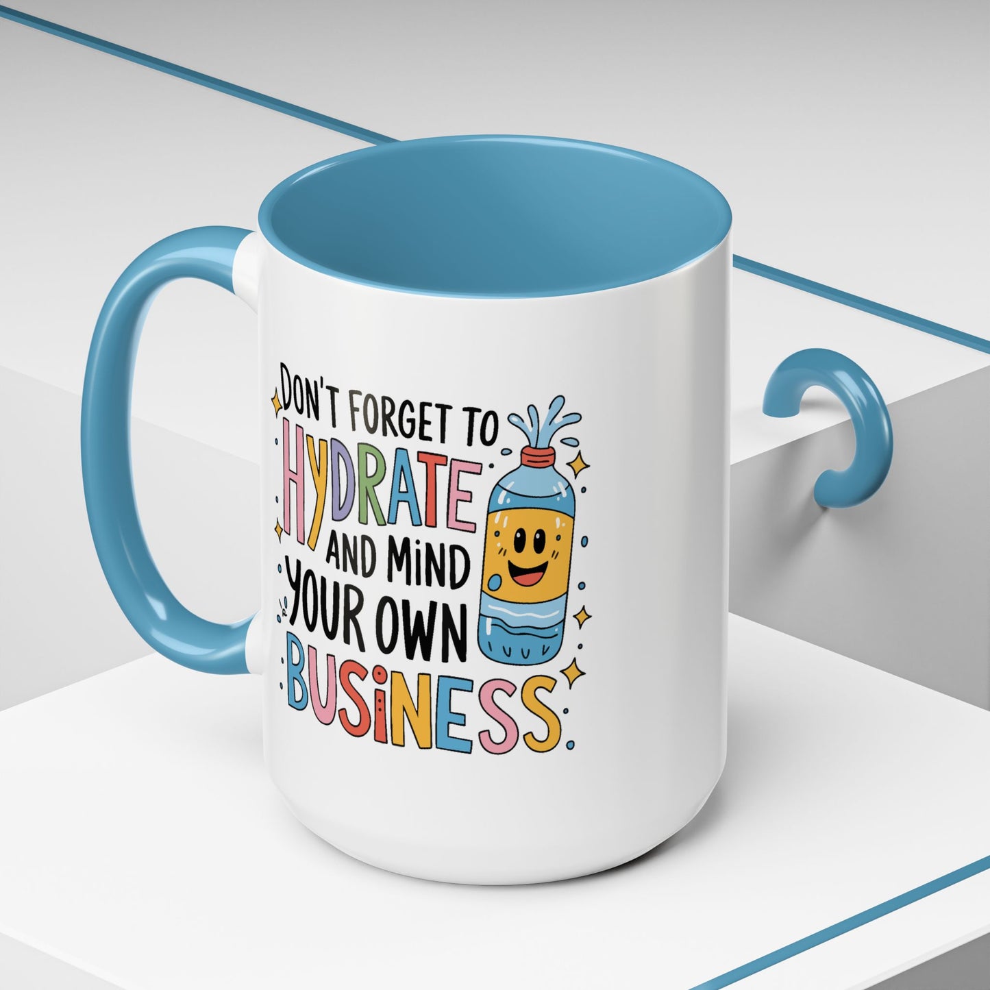 Humor Mug - Don't Forget to Hydrate