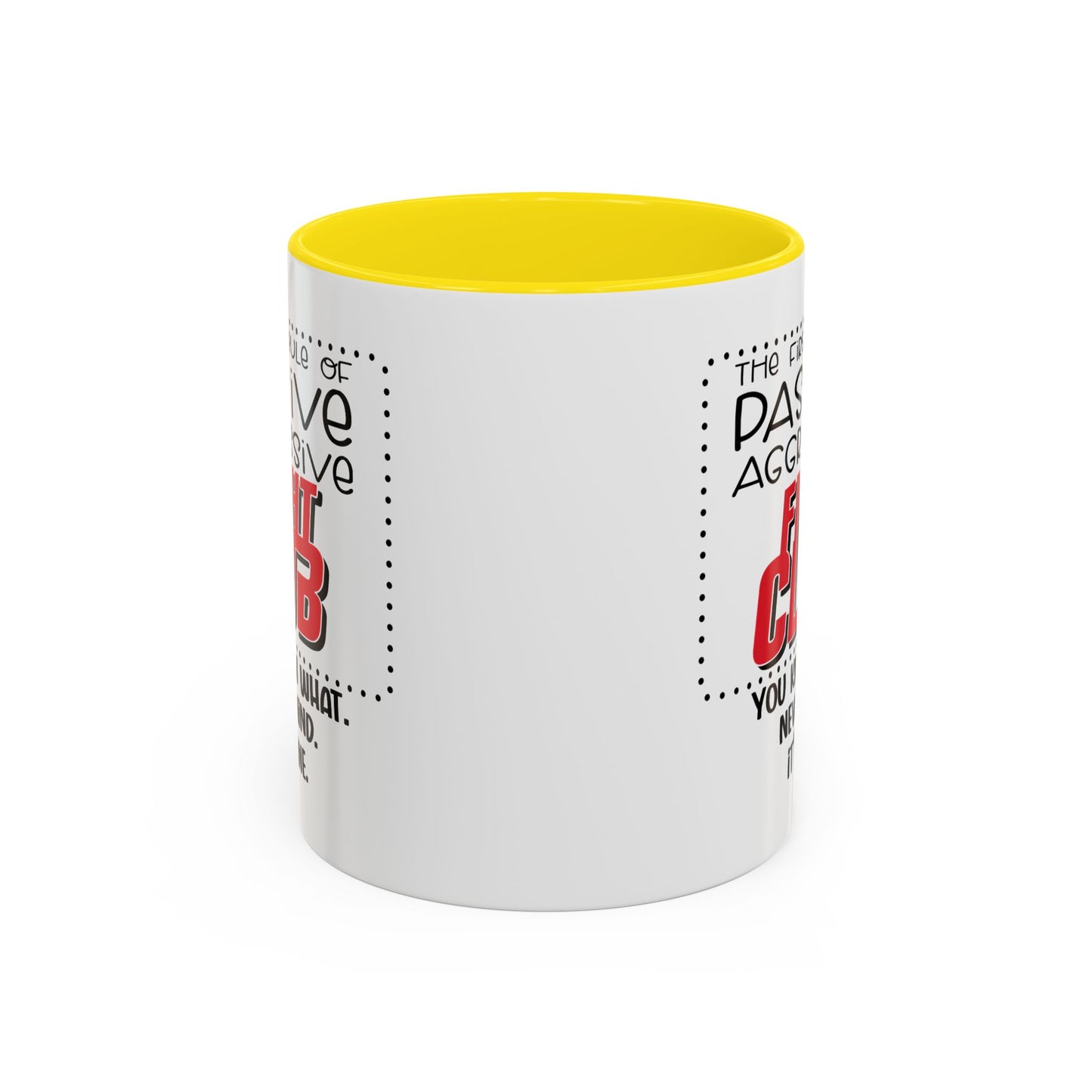 Humor Mug - The First Rule of Passive Aggressive Fight Club