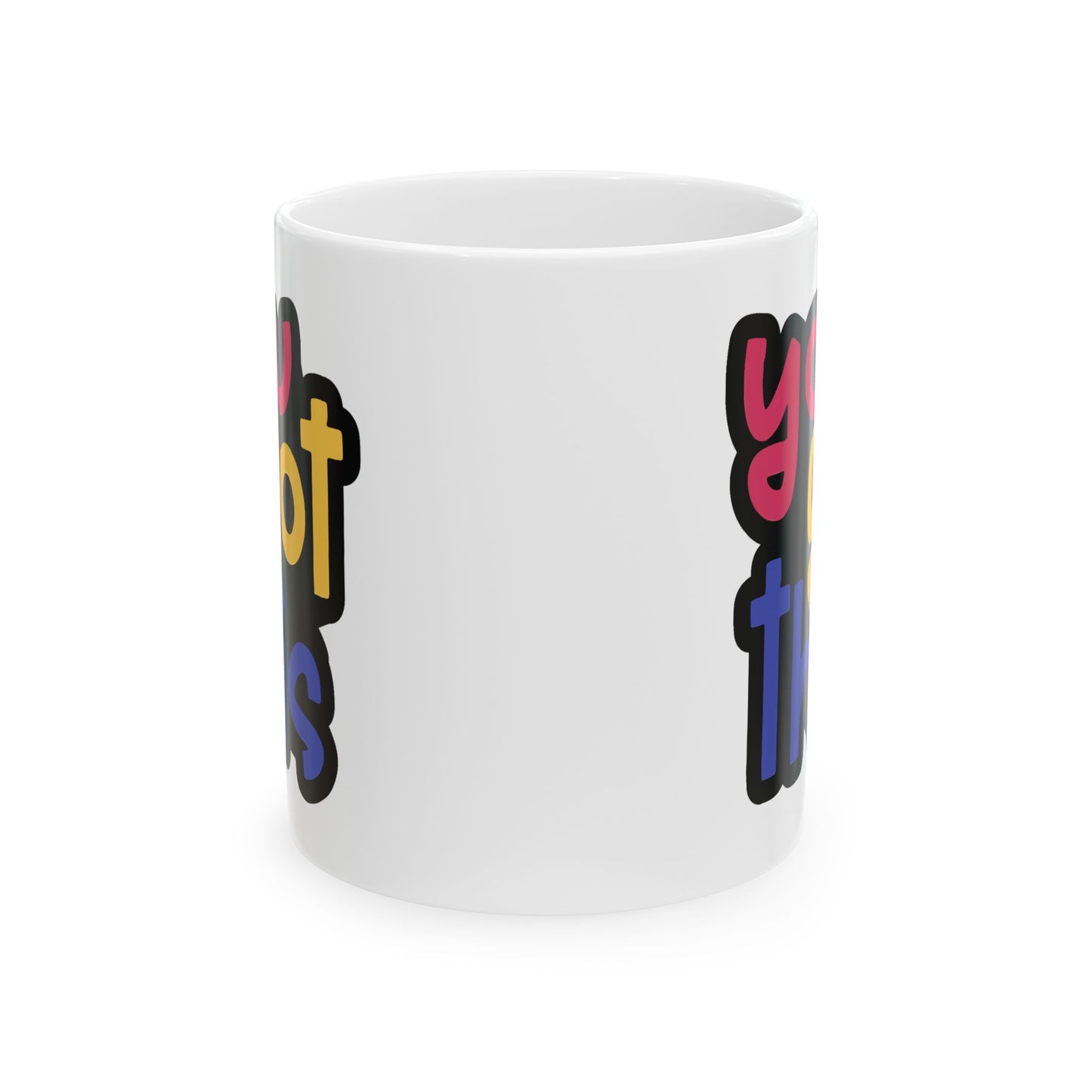 Motivation Mug - You Got This