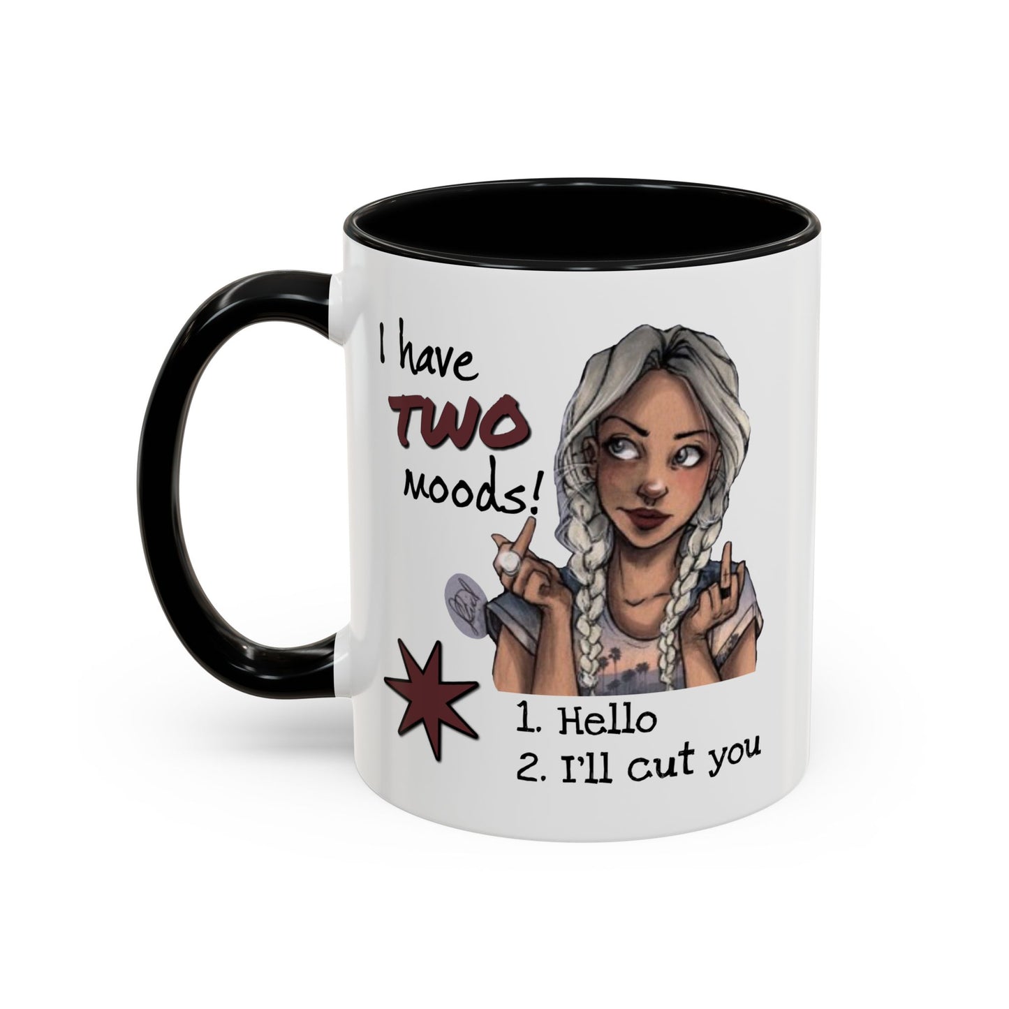 Humor Mug - I Have Two Moods