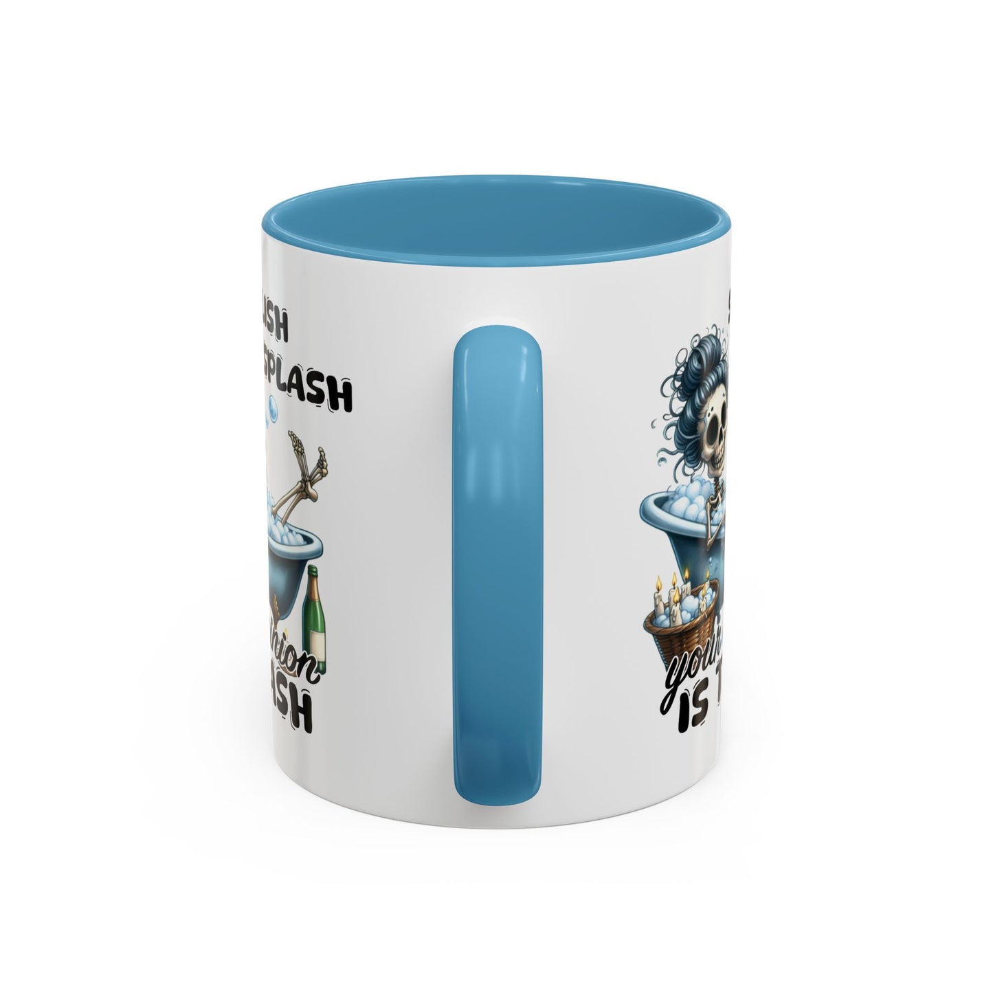 Humor Mug - Splish Splash Your Opinion is Trash