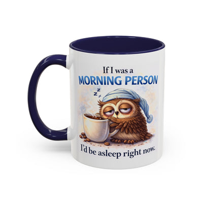 Humor Mug - If I Was A Morning Person