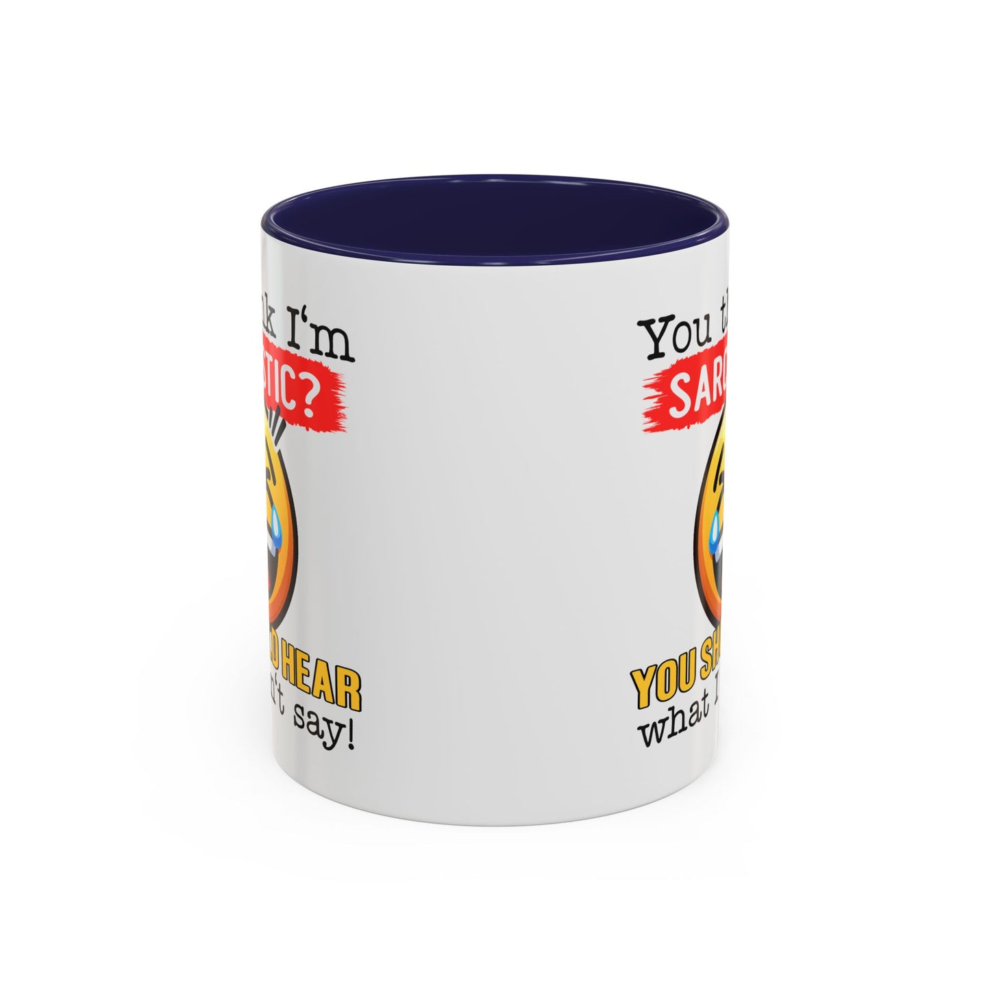 Humor Mug - You Think I'm Sarcastic Emoji