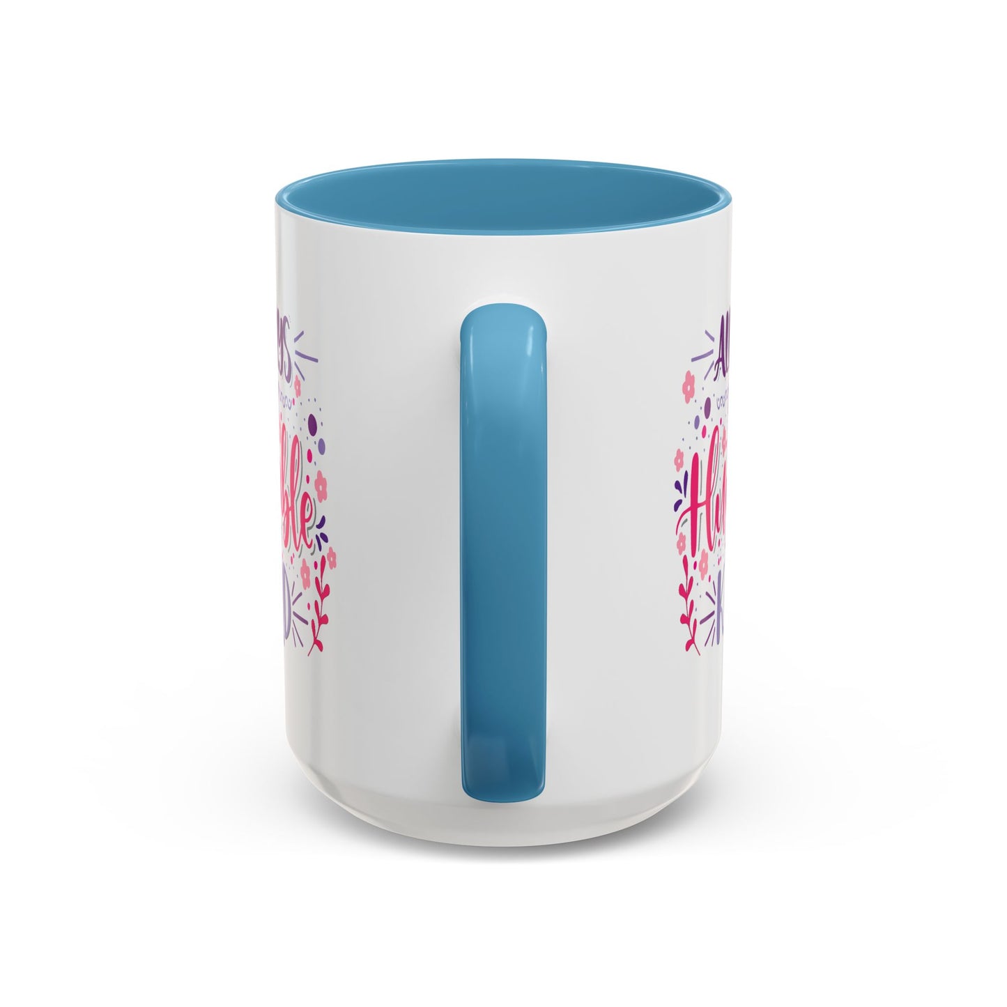 Motivation Mug - Always Stay Humble & Kind