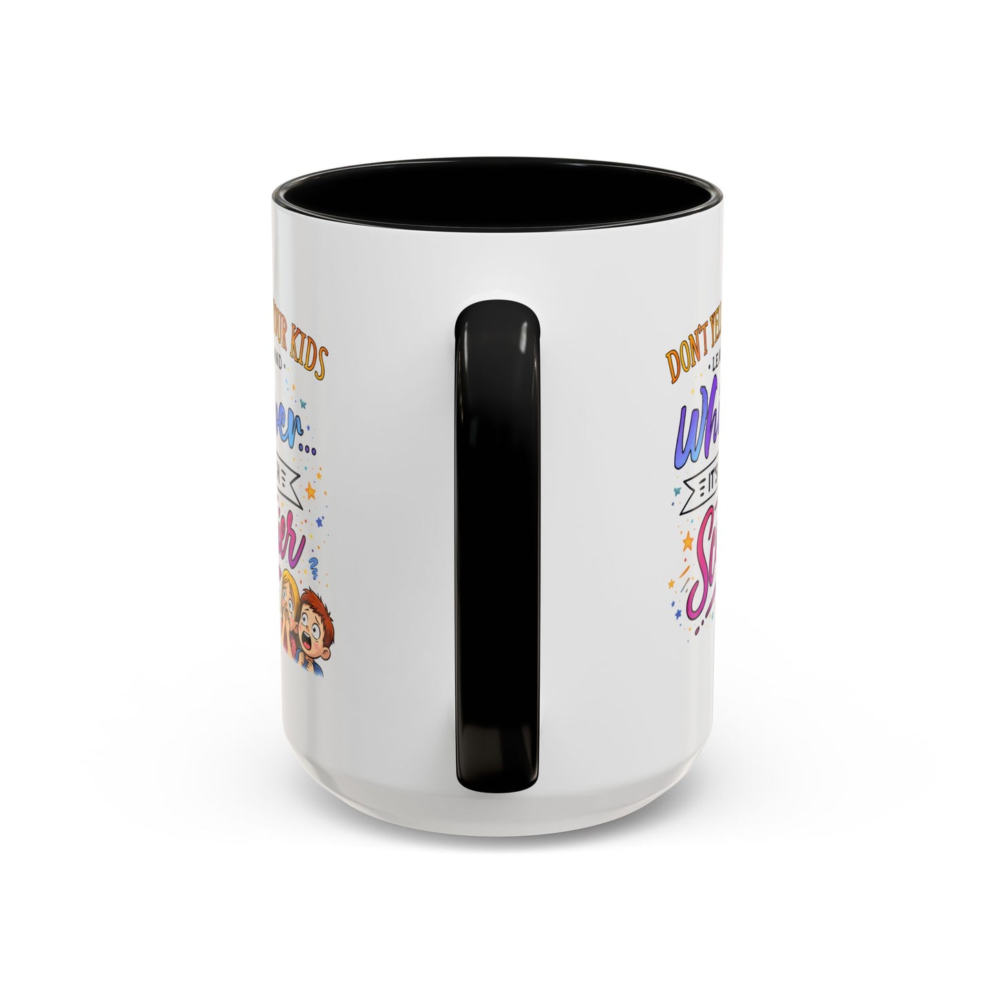 Humor Mug - Don't Yell At Your Kids