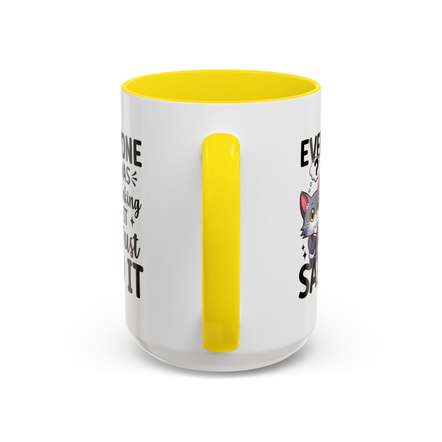 Humor Mug - Everyone Was Thinking It