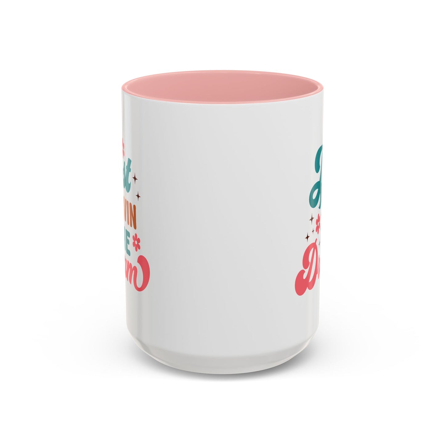 Motivational Mug - Just Livin' The Dream