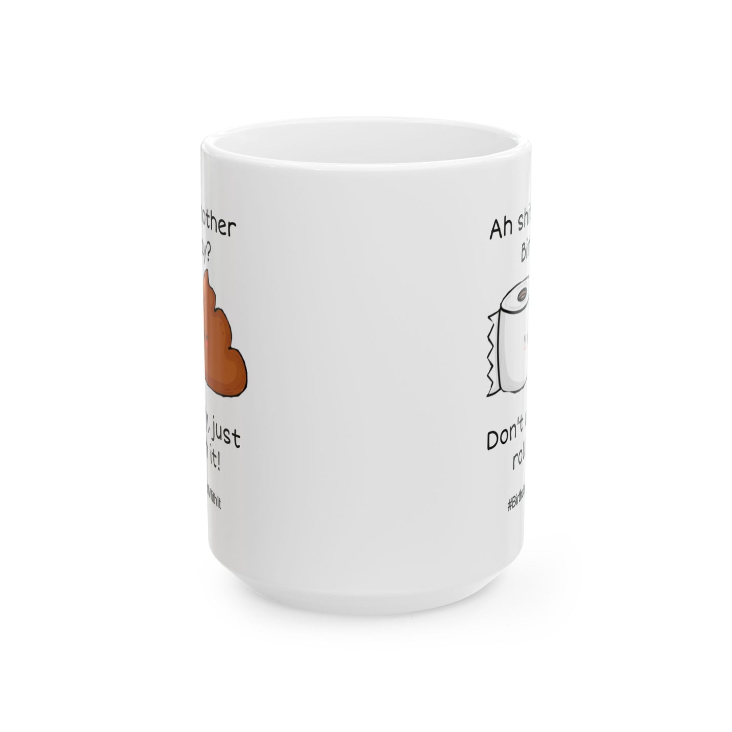 Birthday Mug - Ah Shit Another Birthday