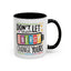 Office Mug - Don't Let Their Energy