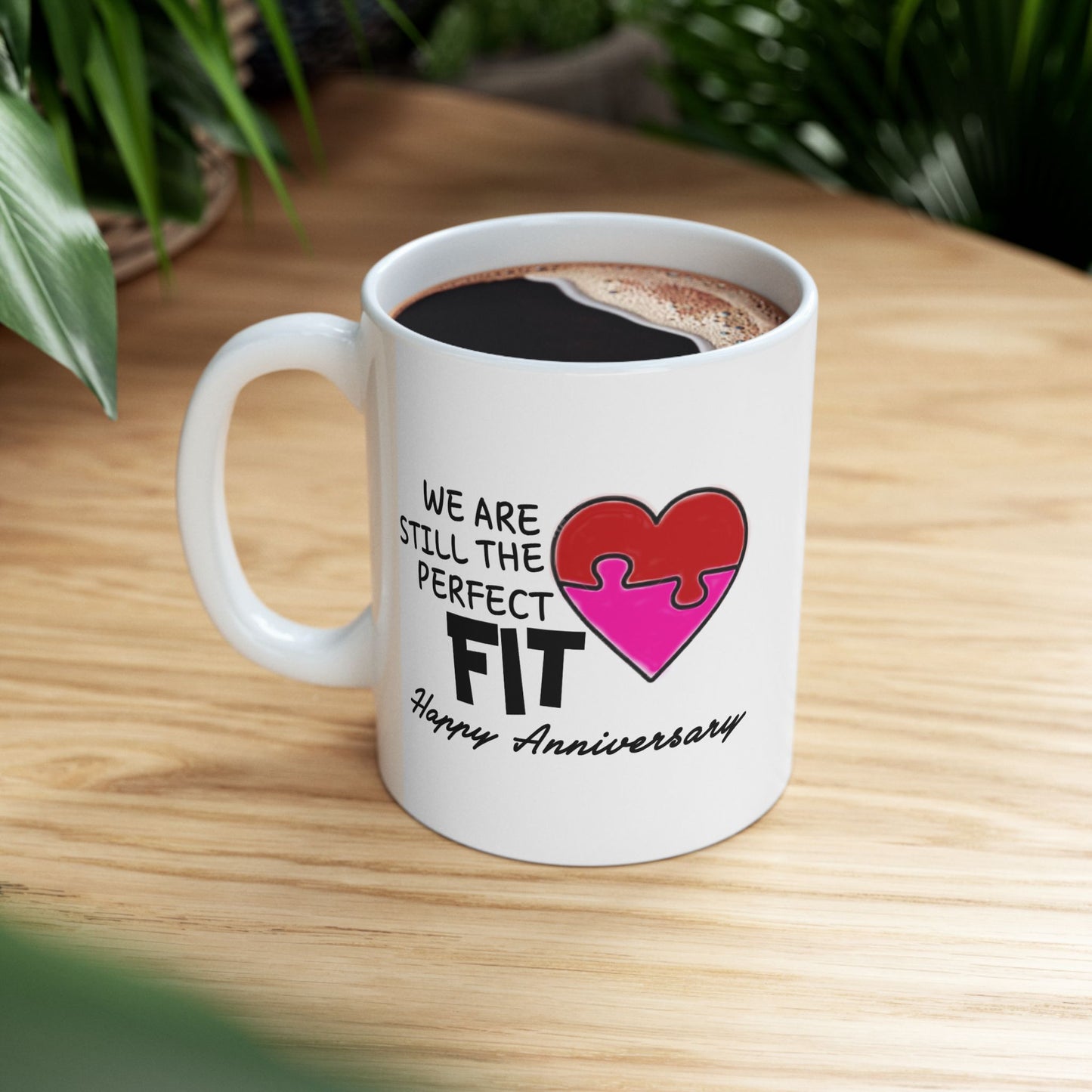 Anniversary Mug - We Are Still The Perfect Fit