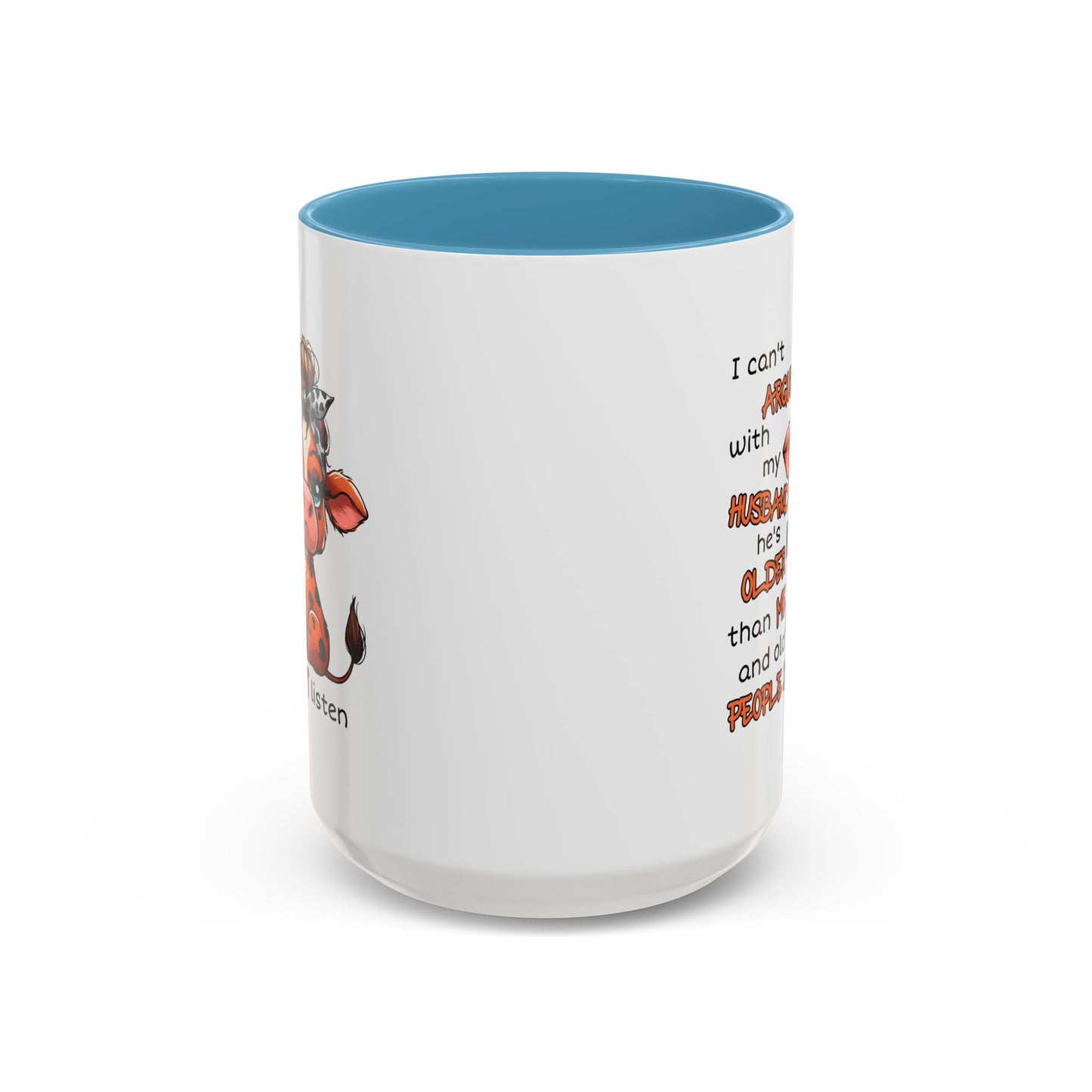 Humor Mug - I Can't Argue With My Husband