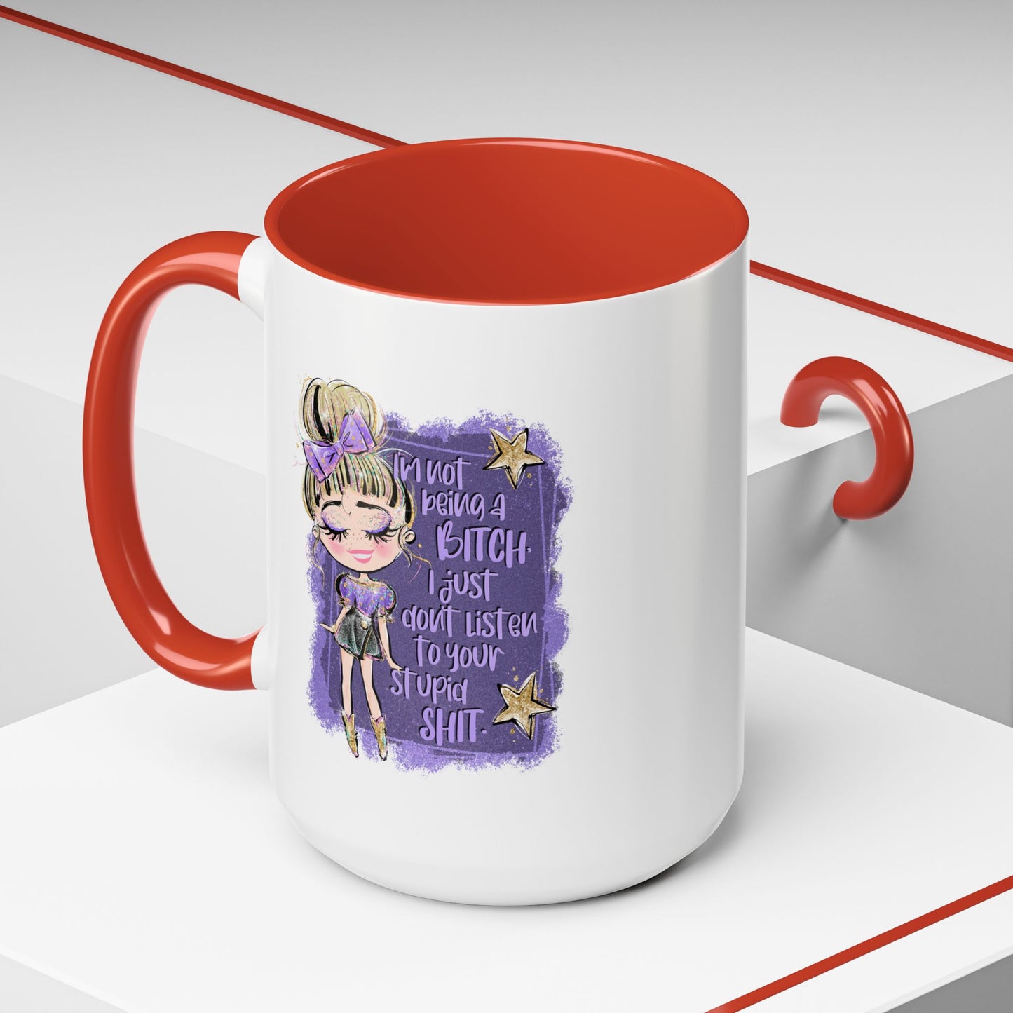 Humor Mug - I'm Not Being a Bitch