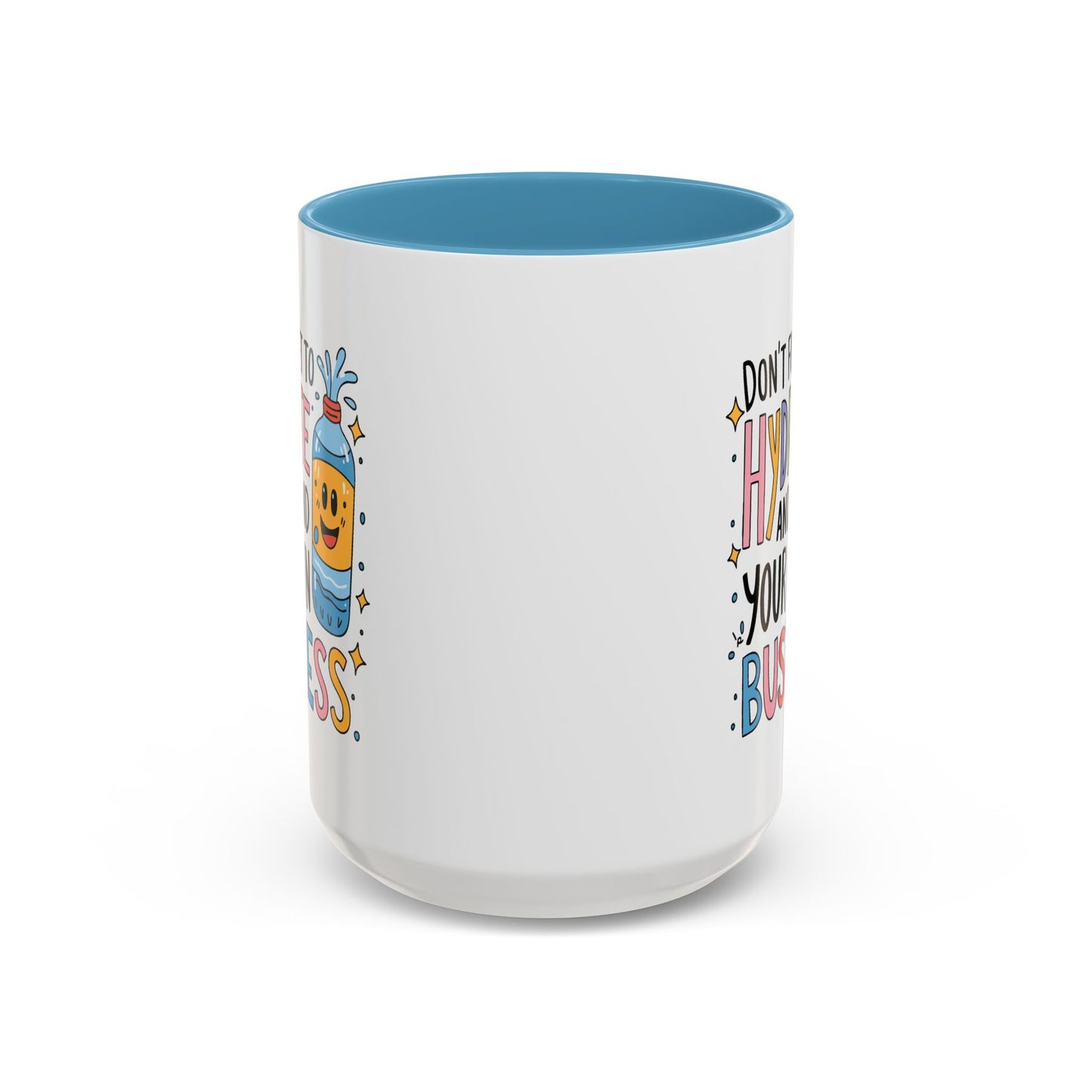 Humor Mug - Don't Forget to Hydrate